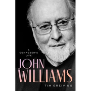 John Williams: A Composer's Life - Hardcover