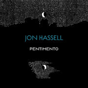 Jon Hassell – Pentimento Trilogy (Box CD)