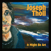 Joseph Toll – It Might Be Art (LP Vinyl)