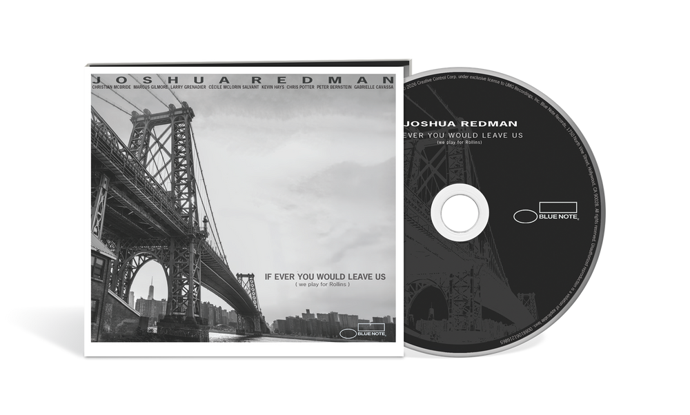 Joshua Redman – If Ever You Would Leave Us (we play for Rollins CD)