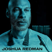 Joshua Redman – Words Fall Short (180 Gram LP Vinyl)