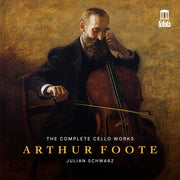 Julian Schwarz – Arthur Foote: Complete Vc Works (CD)