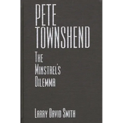 Pete Townshend: The Minstrel's Dilemma