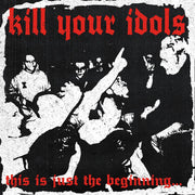 Kill Your Idols – This Is Just the Beginning... (CD)