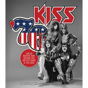 Kiss '76: Twelve Months That Defined the Hottest Band in the Land - Hardcover