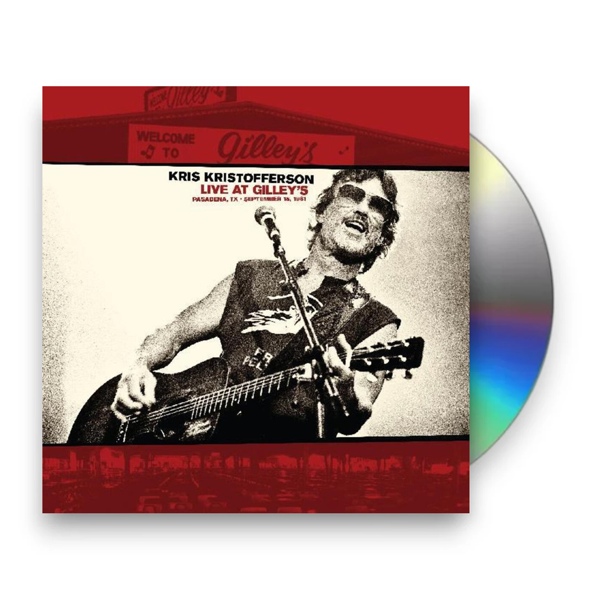 Kris Kristofferson – Live At Gilley’s - Pasadena, TX: September 15, 1981 (CD) - Front