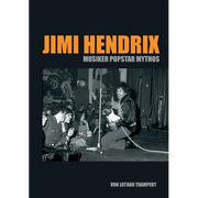 Jimi Hendrix: Musiker Popstar Mythos