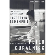 Last Train to Memphis: The Rise of Elvis Presley - Paperback