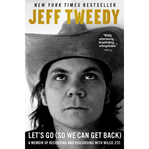 Let's Go (So We Can Get Back): A Memoir of Recording and Discording with Wilco, Etc. - Paperback