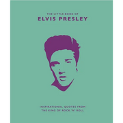 Little Book of Elvis Presley: Inspirational Quotes from the King of Rock 'n' Roll - Hardcover