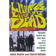 Living with the Dead: Twenty Years on the Bus with Garcia and the Grateful Dead - Paperback