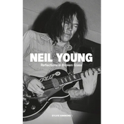 Neil Young: Reflections in Broken Glass (Updated and Revised)