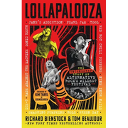 Lollapalooza: The Uncensored Story of Alternative Rock's Wildest Festival - Hardcover