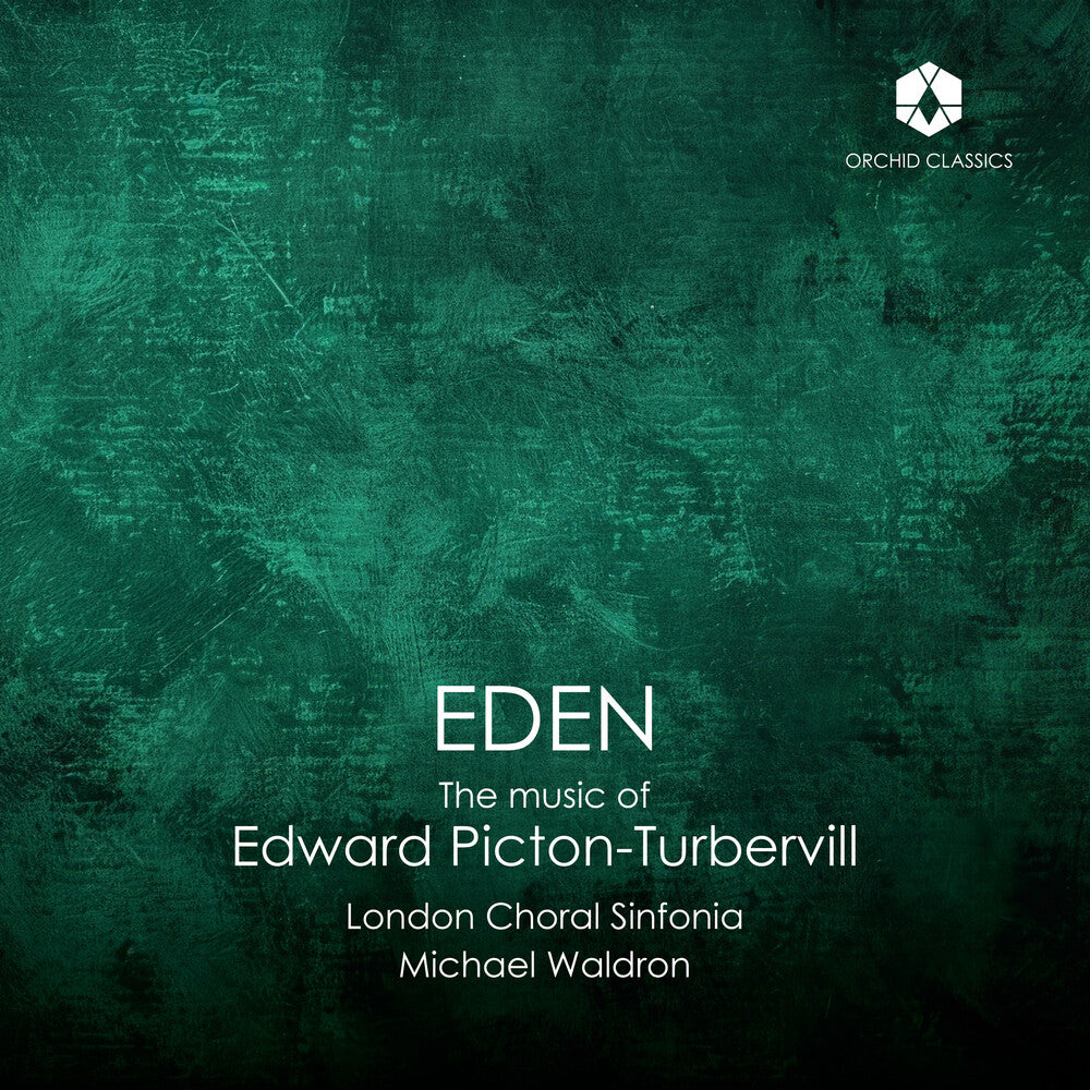 London Choral Sinfonia – Eden: The Music Of Edward Picton-Turbervill (CD)
