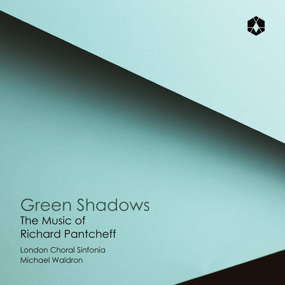 London Choral Sinfonia / Michael Waldron – Green Shadows: Music Of Richard Pantcheff (CD)