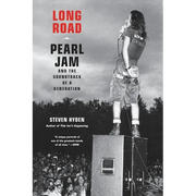 Long Road: Pearl Jam and the Soundtrack of a Generation - Paperback