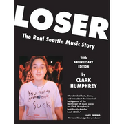 Loser: The Real Seattle Music Story: 20th Anniversary Edition - Paperback