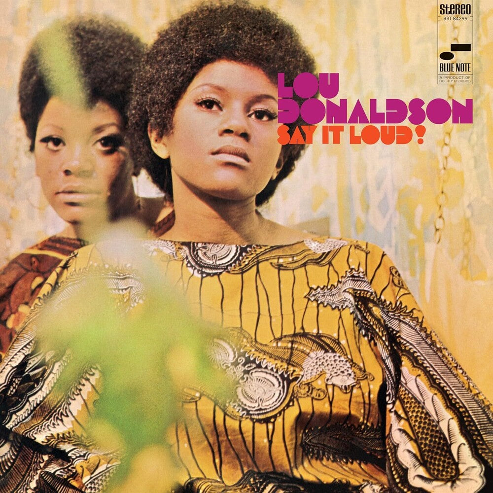 Lou Donaldson – Say It Loud (Blue Note Classic Vinyl Edition)