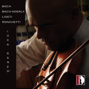 Luca Sanzo – Bach-Kodaly-Ligeti-Ronchetti - Luca Sanzo (Vn CD)