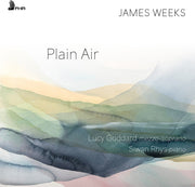 Lucy Goddard – James Weeks: Plain Air (CD)