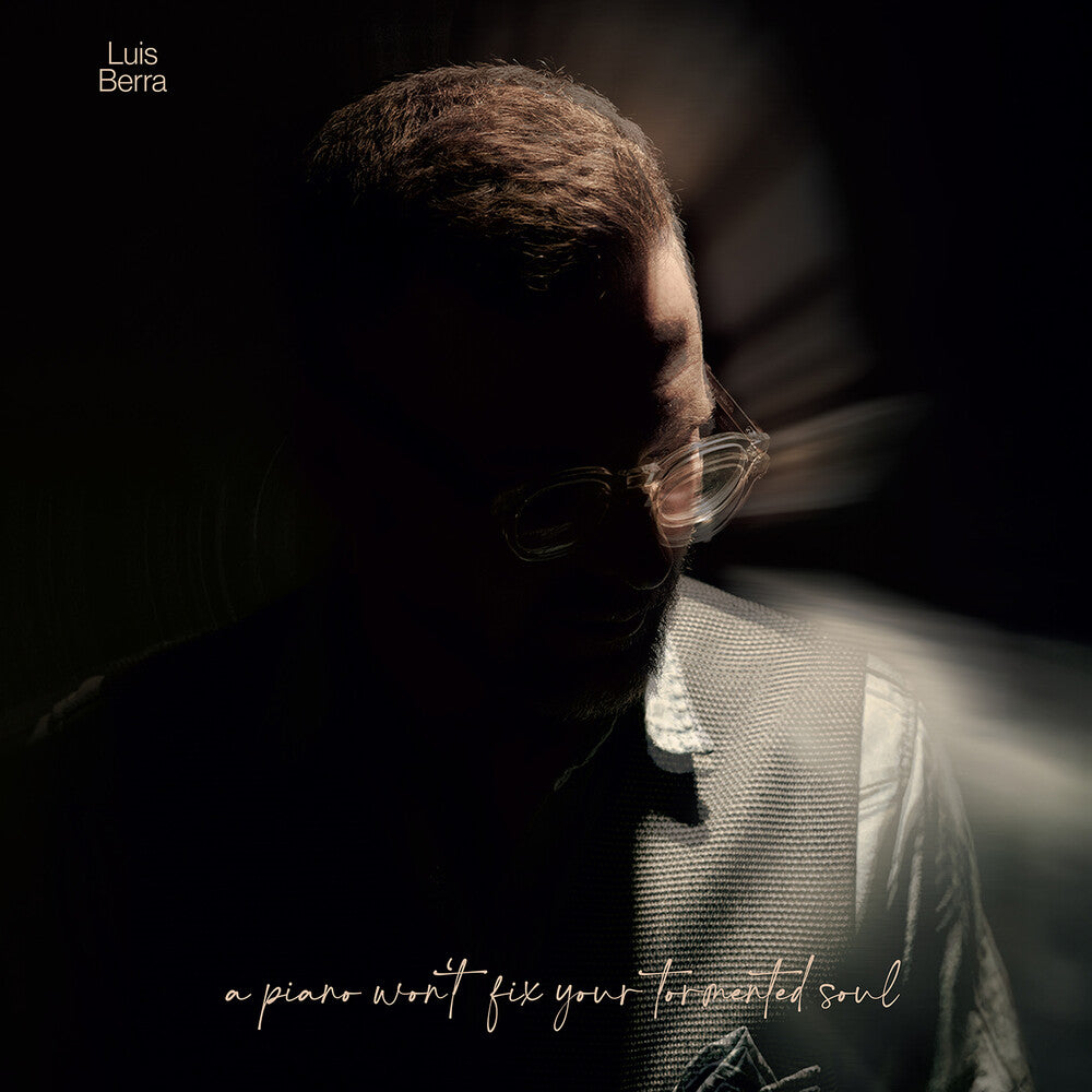 Luis Berra – Piano Won't Fix Your Tormented Soul (LP Vinyl)