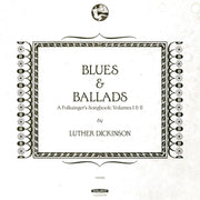 Luther Dickinson – Blues & Ballads, A Folksinger’s Songbook, Volumes I & II (Metallic Gold 2-LP Vinyl)