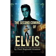 The Second Coming of Elvis: The Untold Story of Elvis Presley's Forgotten Son