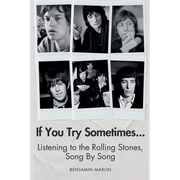 If You Try Sometimes... Listening to the Rolling Stones, Song by Song