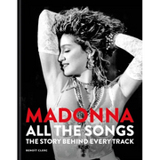 Madonna: All the Songs: The Story Behind Every Track - Hardcover