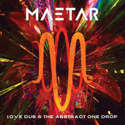 Maetar – Love Dub & The Abstract One Drop (CD)