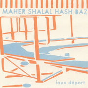 Maher Shalal Hash Baz – Faux Depart (LP Vinyl)