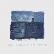 Mandolin Orange – Tides Of A Teardrop (Standard Edition CD)