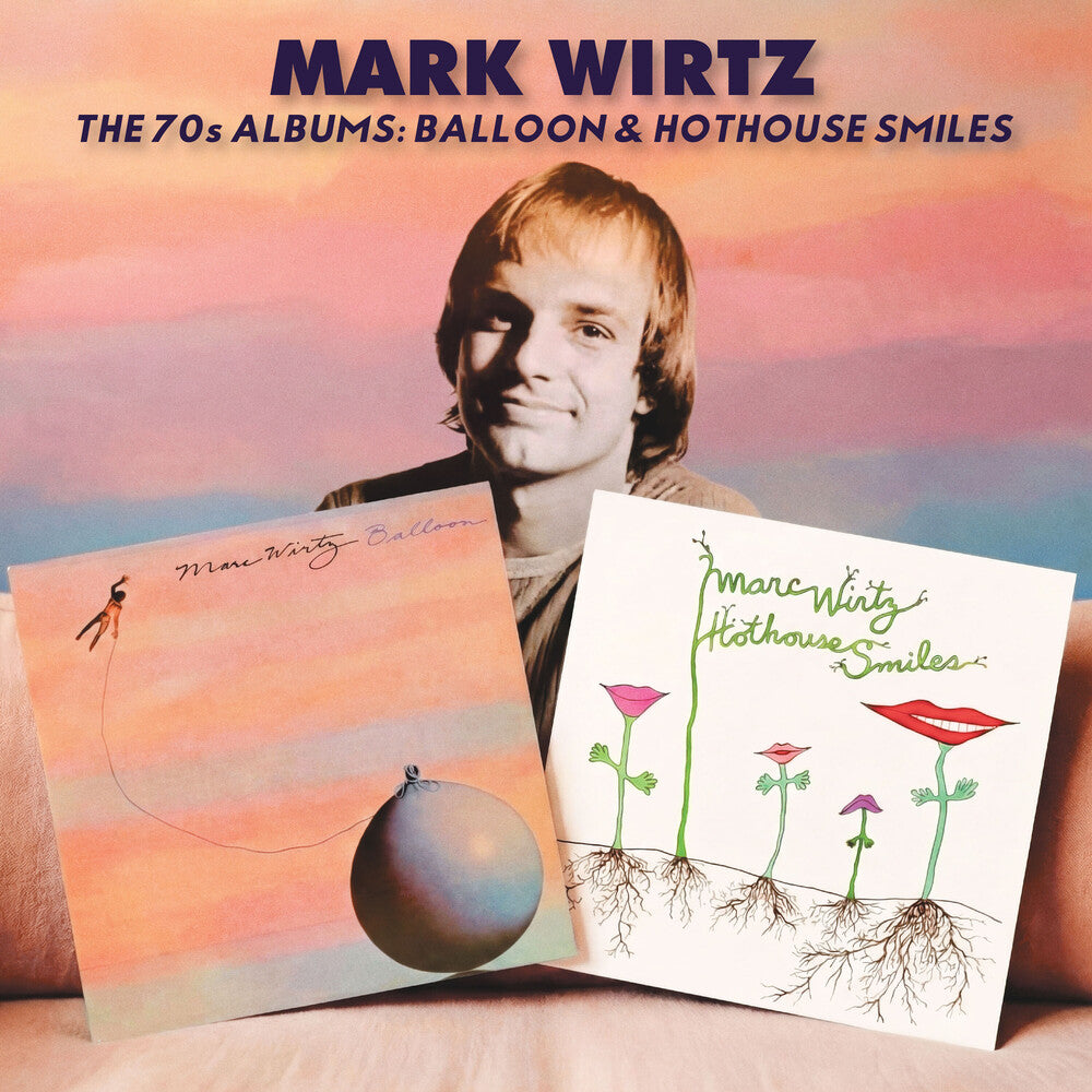 Mark Wirtz – 70s Albums: Balloon/Hothouse Smiles (Gate, Limited Edition CD)