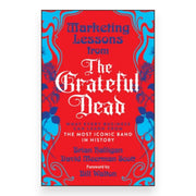 Marketing Lessons from the Grateful Dead (Paperback)