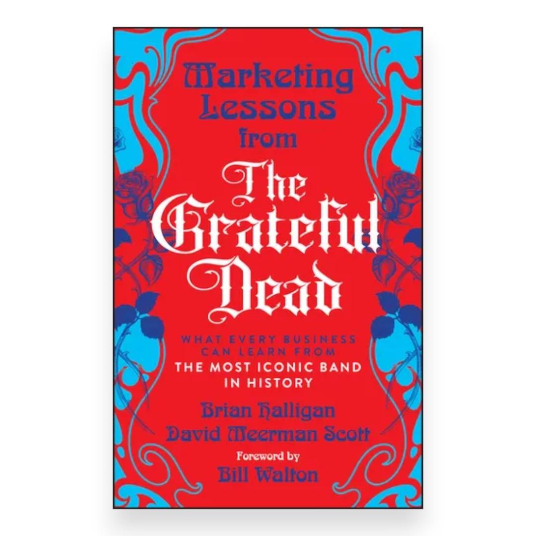 Marketing Lessons from the Grateful Dead (Paperback)