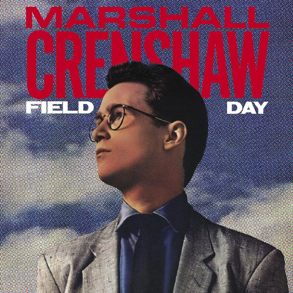 Marshall Crenshaw – Field Day (Bonus Tracks, Deluxe, Aniv, Exp LP Vinyl)
