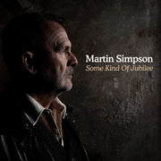Martin Simpson – Some Kind of Jubilee (LP Vinyl)