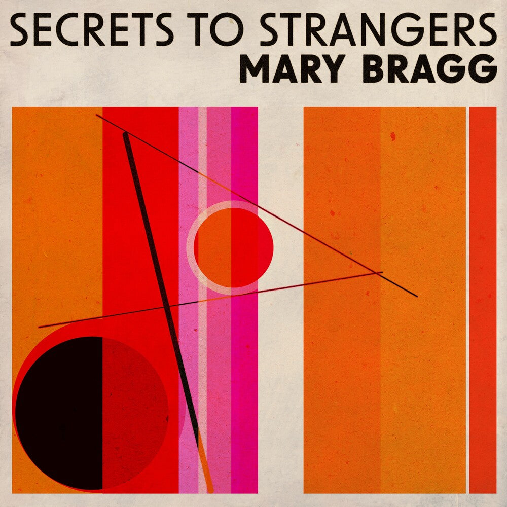 Mary Bragg – Secrets To Strangers (CD)