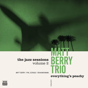 Matt Berry Trio – Everything's Peachy (CD)