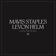 Mavis Staples & Levon Helm – Carry Me Home (LP Vinyl)