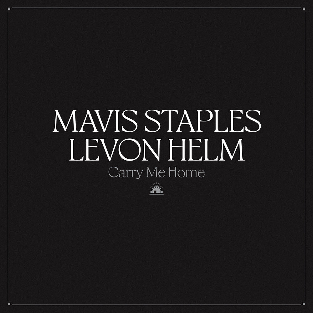 Mavis Staples & Levon Helm – Carry Me Home (LP Vinyl)