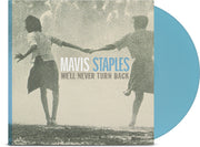 Mavis Staples – We'll Never Turn Back: 15th Anniversary Edition (Limited Edition Aqua Blue LP Vinyl)