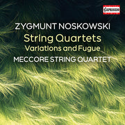 Meccore String Quartets – Zygmunt Noskowski: String Quartets (CD)