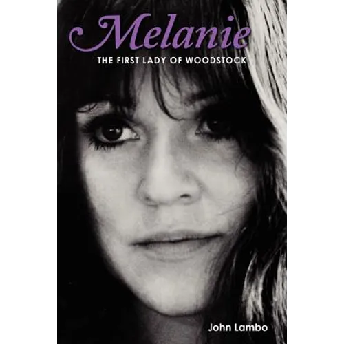 Melanie: The First Lady of Woodstock - Paperback