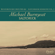 Michael Burnyeat – Saltchuck - Matchbox Sessions Vol. 3 (CD)