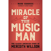 Miracle of the Music Man: The Classic American Story of Meredith Willson - Paperback