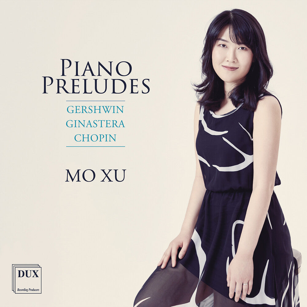 Mo Xu – Gershwin Ginastera Chopin: Pno Preludes (CD)