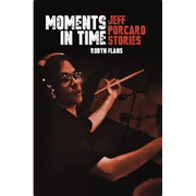 Moments in Time: Jeff Porcaro Stories - Hardcover