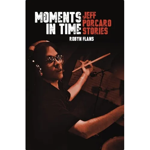 Moments in Time: Jeff Porcaro Stories - Hardcover