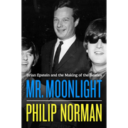 Mr. Moonlight: Brian Epstein and the Making of the Beatles - Hardcover
